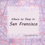 Where to Shop in San Francisco