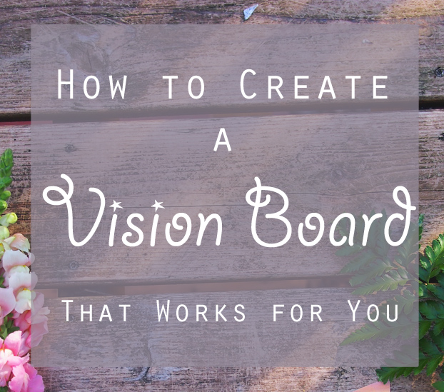 How to create a vision board that works for you